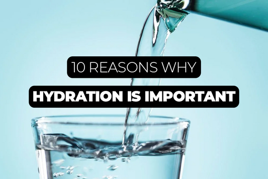 10 Reasons Why Hydration is Important